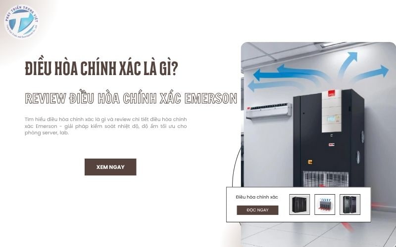 Điều Hòa Chính Xác Là Gì? Review Điều Hòa Chính Xác Emerson